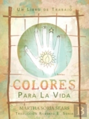 Colores Para La Vida: Un Libro De Trabaj