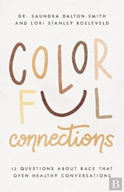 Bertrand.pt - Colorful Connections Â€“ 12 Questions About Race That Open Healthy Conversations