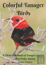 Colorful Tanager Birds Picture Book A Photo Collections Of Tanager'S Species