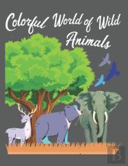 Colorful World Of Wild Animals