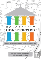 Colorfully Constructed: How God Builds H