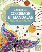 Coloriage Et Mandalas ; Fleurs Et Jardins