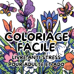 Bertrand.pt - Coloriage Facile : Livre Anti-Stress Pour Adulte Et Ado