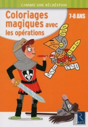 Coloriages Magiques Avec Les Opérations ; 7-8 Ans