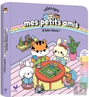 Coloriages Mes Petits Amis : Si Bien Réunis !