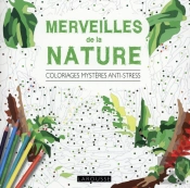 Coloriages Mystères Anti-Stress ; Merveilles De La Nature