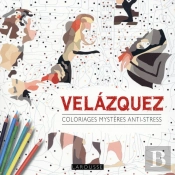 Coloriages Mystères Anti-Stress ; Velasquez