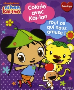 Bertrand.pt - Colorie Avec Kai-Lan ; Tout Ce Qui Nous Amuse !