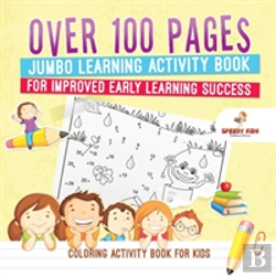 Bertrand.pt - Coloring Activity Book For Kids.Over 100 Pages Jumbo Learning Activity Book For Improved Early Learning Success (Coloring And Dot To Dot Exercises)