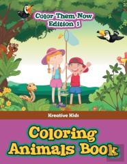 Coloring Animals Book - Color Them Now Edition 1