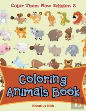 Coloring Animals Book - Color Them Now Edition 3