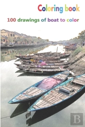 Coloring Book 100 Drawings Of Boat To Color