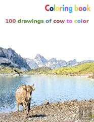 Coloring Book 100 Drawings Of Cow To Color