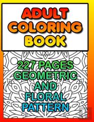 Coloring Book Adults - 227 Pages Geometric And Floral Pattern