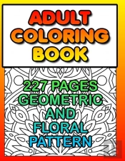 Coloring Book Adults - 227 Pages Geometric And Floral Pattern