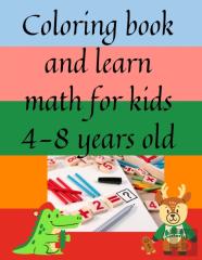 Coloring Book And Learn Math For Kids 4-8 Years Old