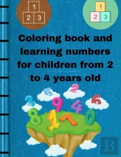 Coloring Book And Learning Numbers For Children From 2 To 4 Years Old