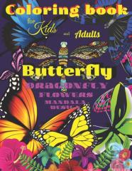 Coloring Book  Butterfly, Dragonfly, Flowers For Kids And Adults