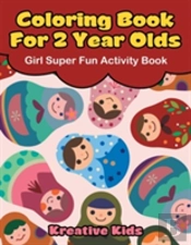 Coloring Book For 2 Year Olds Girl Super Fun Activity Book