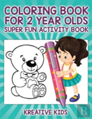 Coloring Book For 2 Year Olds Super Fun Activity Book