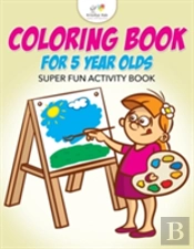 Coloring Book For 5 Year Olds Super Fun Activity Book
