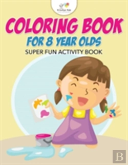 Bertrand.pt - Coloring Book For 8 Year Olds Super Fun Activity Book