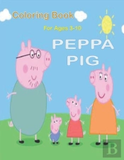 Coloring Book For Ages  3-10 Peppa Pig