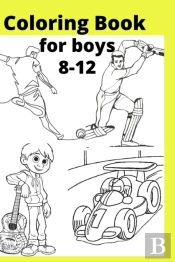 Coloring Book For Boys 8-12