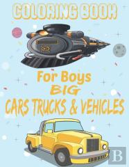 Coloring Book For Boys Big Cars Trucks & Vehicles