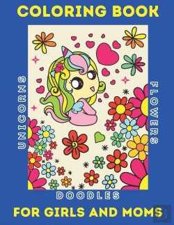 Bertrand.pt - Coloring Book For Girls And Moms Featuring Unicorns, Doodles, And Flowers