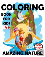 Coloring Book For Kids 5+ Amazing Nature
