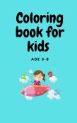 Coloring Book For Kids Age ( 3-8)