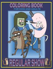 Coloring Book For Kids And Adults Regular Show