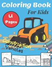 Coloring Book For Kids Construction Vehicles