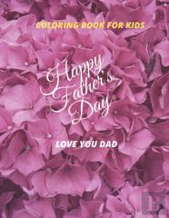 Coloring Book For Kids Happy Father 'S Day Love You Dad