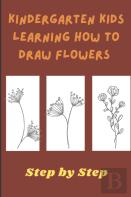 Coloring Book For Kids - Kindergarten Kids Learning How To Draw Flower