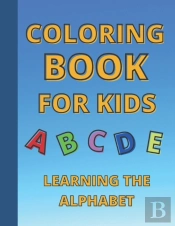 Coloring Book For Kids - Learning The Alphabet