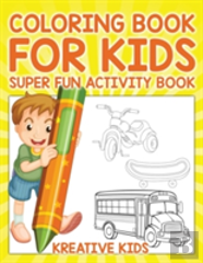 Coloring Book For Kids Super Fun Activity Book