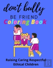 Coloring Book For Kids To Stop Bullying ( Teach Your Child To Be Humble, Kind And Confident )