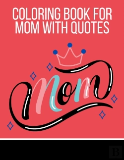 Bertrand.pt - Coloring Book For Mom With Quotes