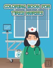 Coloring Book For Tired Nurses