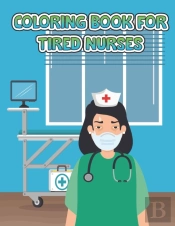 Coloring Book For Tired Nurses