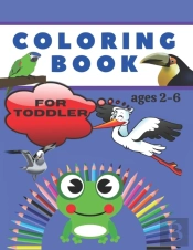 Coloring Book For Toddler Ages 2-6.