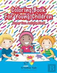 Coloring Book For Young Children Super Fun Activity Book