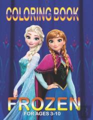 Coloring Book Frozen For Ages  3-10