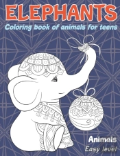 Coloring Book Of Animals For Teens - Animals - Easy Level - Elephants