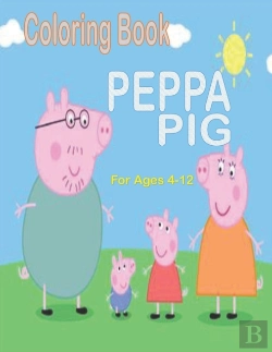 Bertrand.pt - Coloring Book Peppa Pig For Ages  4-12