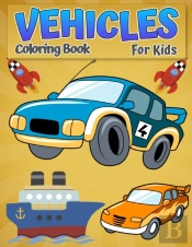 Coloring Book Vehicles For Kids: Cool Ca