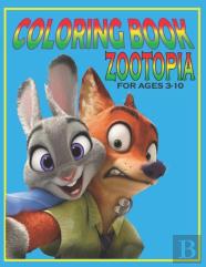 Coloring Book Zootopia For Ages 3-10