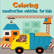 Coloring Construction Vehicles For Kids